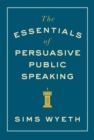 The Essentials of Persuasive Public Speaking - Book