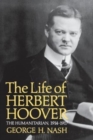 The Life of Herbert Hoover : The Humanitarian, 1914-1917 - Book