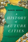 A History of Future Cities - Book