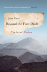 Beyond the First Draft : The Art of Fiction - Book