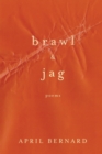 Brawl & Jag : Poems - eBook