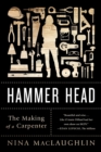 Hammer Head : The Making of a Carpenter - Book