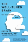 The Well-Tuned Brain : The Remedy for a Manic Society - Book