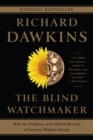 The Blind Watchmaker : Why the Evidence of Evolution Reveals a Universe without Design - eBook