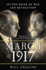 March 1917 : On the Brink of War and Revolution - Book