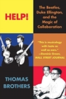 Help! : The Beatles, Duke Ellington, and the Magic of Collaboration - Book