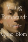 Young Rembrandt : A Biography - eBook