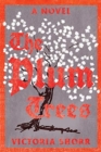 The Plum Trees : A Novel - Book