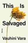 This Is Salvaged : Stories - eBook