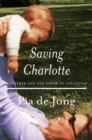 Saving Charlotte : A Mother and the Power of Intuition - Book