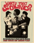 What's That Sound? : An Introduction to Rock and Its History - Book
