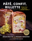 Pate, Confit, Rillette : Recipes from the Craft of Charcuterie - eBook