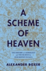 A Scheme of Heaven : The History of Astrology and the Search for our Destiny in Data - eBook