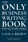 The Only Business Writing Book You'll Ever Need - eBook