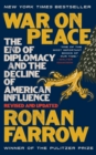 War on Peace : The End of Diplomacy and the Decline of American Influence - eBook