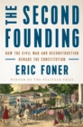 The Second Founding : How the Civil War and Reconstruction Remade the Constitution - eBook