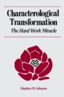 Characterological Transformation : The Hard Work Miracle - Book