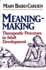 Meaning-Making : Therapeutic Processes in Adult Development - Book