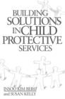 Building Solutions in Child Protective Services - Book