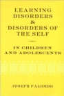 Learning Disorders and Disorders of the Self in Children and Adolescents - Book