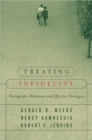 Treating Infidelity : Therapeutic Dilemmas and Effective Strategies - Book