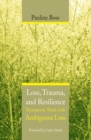 Loss, Trauma, and Resilience : Therapeutic Work With Ambiguous Loss - Book