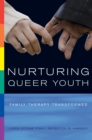 Nurturing Queer Youth : Family Therapy Transformed - Book