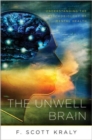 The Unwell Brain : Understanding the Psychobiology of Mental Health - Book