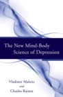 The New Mind-Body Science of Depression - Book