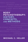 Body Psychotherapy : History, Concepts, and Methods - Book
