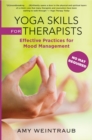 Yoga Skills for Therapists : Effective Practices for Mood Management - Book