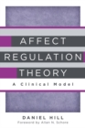 Affect Regulation Theory : A Clinical Model - Book
