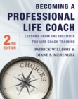 Becoming a Professional Life Coach : Lessons from the Institute of Life Coach Training - Book