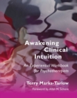 Awakening Clinical Intuition : An Experiential Workbook for Psychotherapists - Book