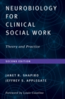 Neurobiology For Clinical Social Work, Second Edition : Theory and Practice - Book