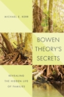 Bowen Theory's Secrets : Revealing the Hidden Life of Families - eBook