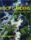 Roof Gardens : History, Design, and Construction - Book