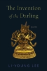 The Invention of the Darling : Poems - eBook