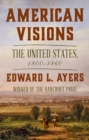 American Visions : The United States, 1800-1860 - eBook