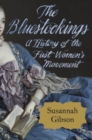 The Bluestockings - A History of the First Women`s Movement - Book