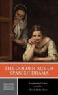 The Golden Age of Spanish Drama : A Norton Critical Edition - Book