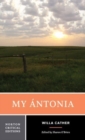 My Antonia : A Norton Critical Edition - Book
