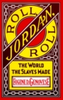 Roll, Jordan, Roll : The World the Slaves Made - Book
