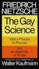 The Gay Science : With a Prelude in Rhymes and an Appendix of Songs - Book