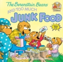 The Berenstain Bears and Too Much Junk Food - Book