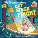 The Berenstain Bears Get Stage Fright - Book