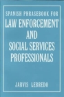 Spanish Phrasebook for Law Enforcement and Social Services Professionals - Book