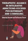 Therapeutic Alliance in Integrative Addictions-Focused Psychotherapy and Counseling - eBook