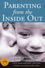 Parenting from the Inside out - 10th Anniversary Edition : How a Deeper Self-Understanding Can Help You Raise Children Who Thrive - Book