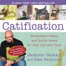 Catification : Designing a Happy and Stylish Home for Your Cat (and You!) - Book